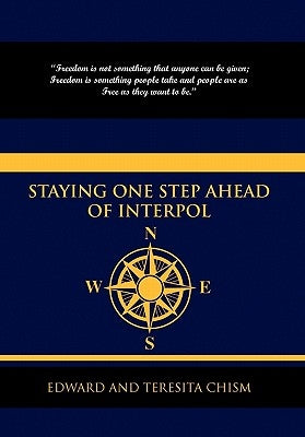 Staying One Step Ahead of Interpol by Edward and Teresita Chism, And Teresita