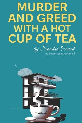 Murder and Greed with a Hot Cup of Tea by Covert, Sandra