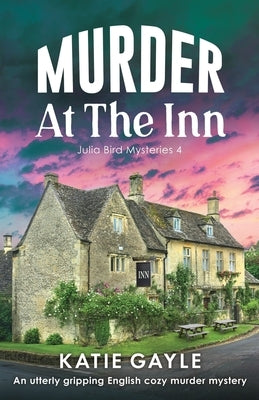 Murder at the Inn: An utterly gripping English cozy murder mystery by Gayle, Katie