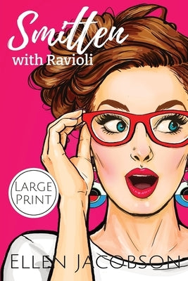 Smitten with Ravioli: Large Print Edition by Jacobson, Ellen