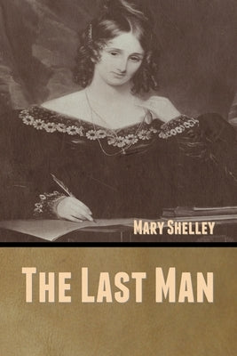 The Last Man by Shelley, Mary