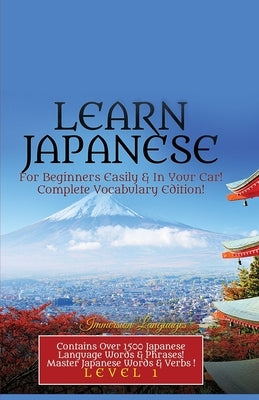 Learn Japanese For Beginners Easily & In Your Car! Vocabulary Edition! by Languages, Immersion