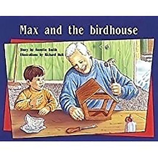 Max and the Birdhouse: Individual Student Edition Blue (Levels 9-11) by Rigby