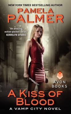 A Kiss of Blood: A Vamp City Novel by Palmer, Pamela