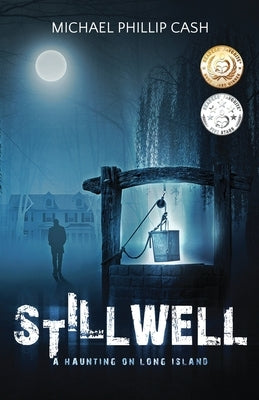 Stillwell: A Haunting on Long Island by Cash, Michael Phillip