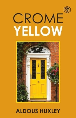 Crome Yellow by Huxley, Aldous