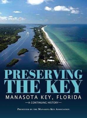 Preserving the Key: Manasota Key, Florida by Association, Manasota Key