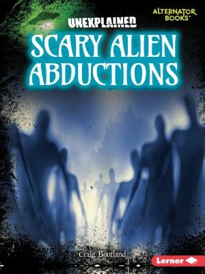 Scary Alien Abductions by Boutland, Craig