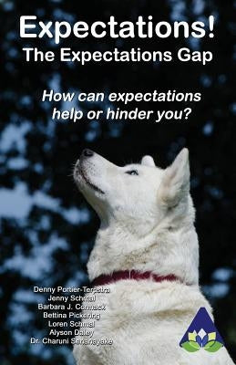 Expectations: How can expectations help or hinder you? by Portier-Terpstra, Denny