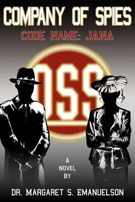 Company of Spies: Code Name: JANA by Emanuelson, Margaret S.