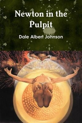 Newton in the Pulpit by Johnson, Dale Albert