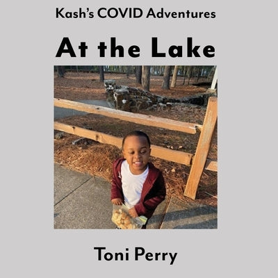 Kash's COVID Adventures At the Lake by Perry, Toni