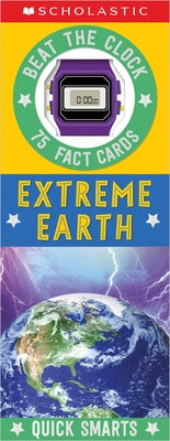 Extreme Earth Fast Fact Cards: Scholastic Early Learners (Quick Smarts) [With Clock] by Scholastic