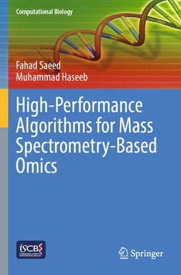 High-Performance Algorithms for Mass Spectrometry-Based Omics by Saeed, Fahad