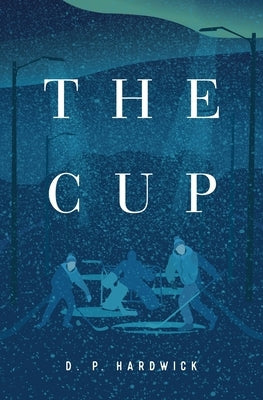 The Cup by Hardwick, D. P.