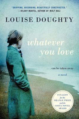 Whatever You Love by Doughty, Louise