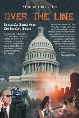 Over The Line: (Invisible Hands Over the People's House) by Toe, Washington