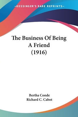 The Business Of Being A Friend (1916) by Conde, Bertha