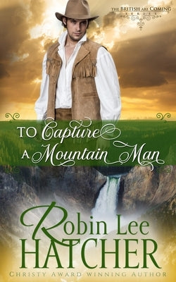 To Capture a Mountain Man by Hatcher, Robin Lee