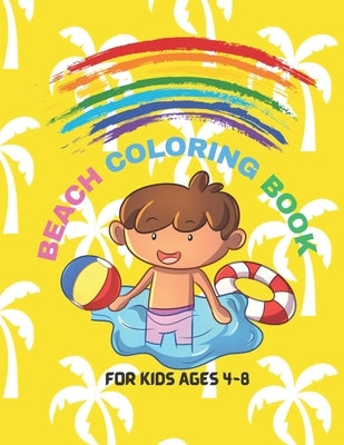 Beach Coloring Book For Kids Ages 4-8: Suitable For Boys And Girls: Beautiful Vacation Summer Beach Illustration Design For Relaxation To Enjoy: Great by Zack, Efairy