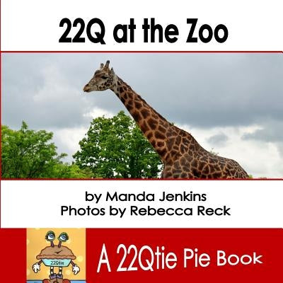 22Q at the Zoo: a 22Qtie Pie Book by Reck, Rebecca