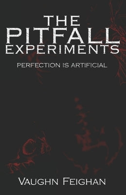 The Pitfall Experiments: Alpha by Feighan, Vaughn