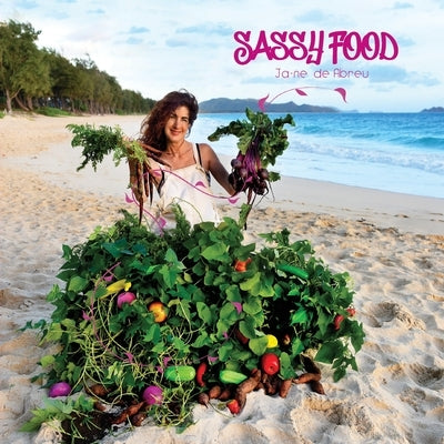 Sassy Food by de Abreu, Ja-Ne