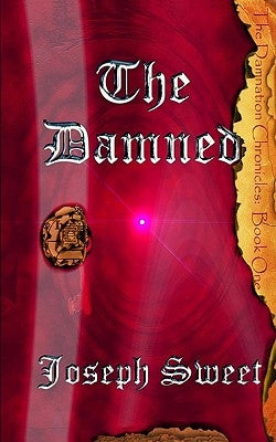 The Damned: Damnation Chronicles: Book One by Sweet, Joseph