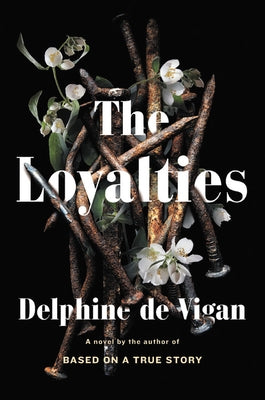 The Loyalties by De Vigan, Delphine