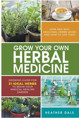 Grow Your Own Herbal Medicine by Sutherland, Helen