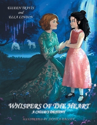 Whispers of the Heart: A Child's Destiny by Travis, Eileen