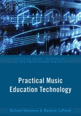 Practical Music Education Technology by Dammers, Richard