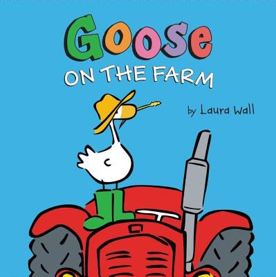 Goose on the Farm by Wall, Laura