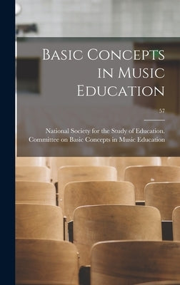 Basic Concepts in Music Education; 57 by National Society for the Study of Edu