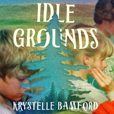 Idle Grounds by Bamford, Krystelle