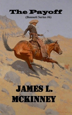 The Payoff: Bonnett Series #6 by McKinney, James L.