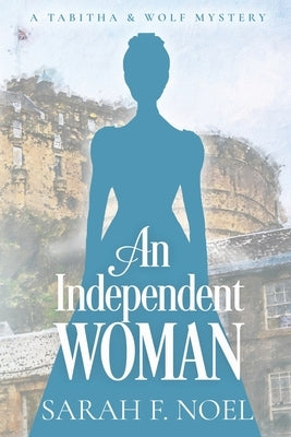 An Independent Woman by Noel, Sarah F.