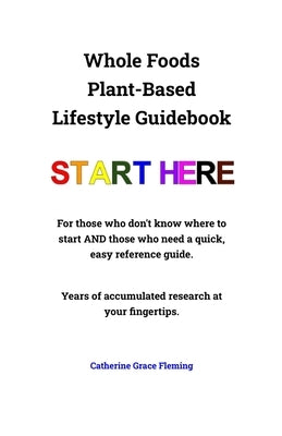 Whole Foods Plant-Based Lifestyle Guidebook by Fleming, Catherine G.