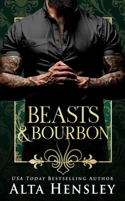 Beasts & Bourbon by Hensley, Alta