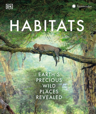 Habitats: From Ocean Trench to Tropical Forest by DK