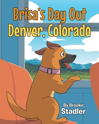 Brisa's Day Out: Denver, Colorado by Stadler, Brooke