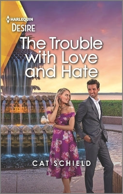 The Trouble with Love and Hate: A Flirty Enemies to Lovers Romance by Schield, Cat