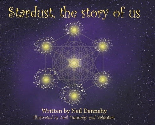 Stardust: The Story of Us by Dennehy, Neil