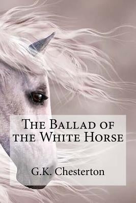 The Ballad of the White Horse by Edibooks