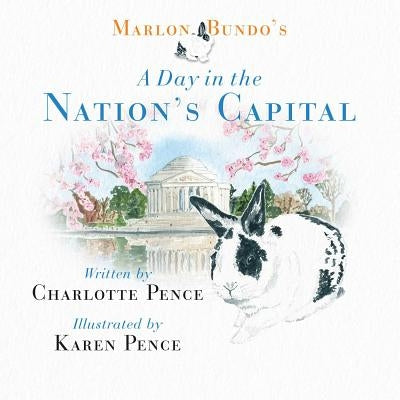 Marlon Bundo's Day in the Nation's Capital by Pence, Charlotte