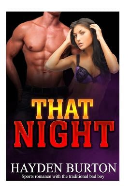 That night: Sport romance books (bad boy romance) (contemporary christian fiction)(western romance) by Burton, Hayden