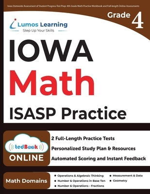 Iowa Statewide Assessment of Student Progress Test Prep: 4th Grade Math Practice Workbook and Full-length Online Assessments: 4th Grade Math Practice by Learning, Lumos