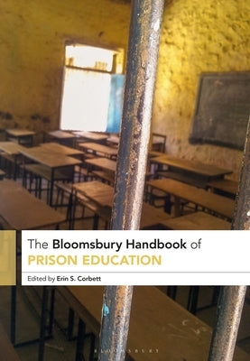 The Bloomsbury Handbook of Prison Education by Corbett, Erin S.