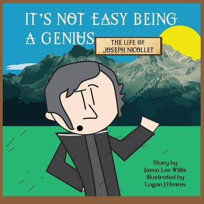 It's Not Easy Being a Genius by Willis, Jason Lee