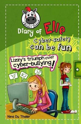 Lizzy's Triumph Over Cyber-bullying!: Cyber safety can be fun [Internet safety for kids] by Du Thaler, Nina